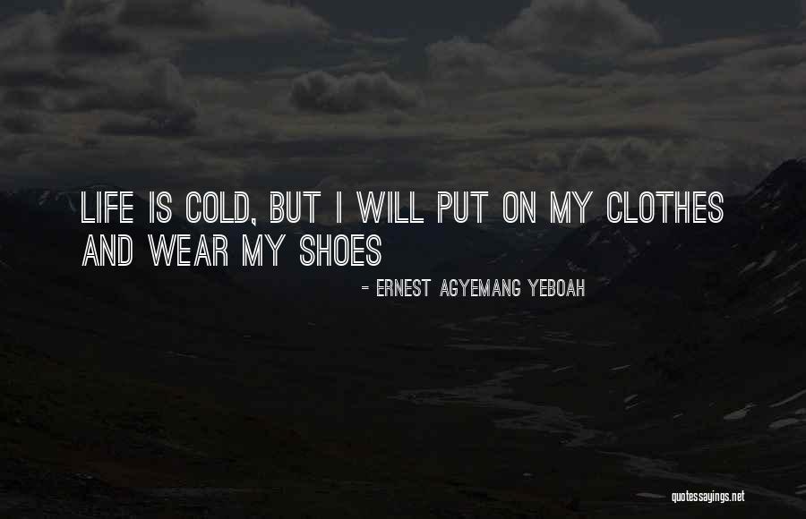 Clothes Quotes Quotes By Ernest Agyemang Yeboah Clothes Quotes Quotes By Ernest Agyemang Yeboah