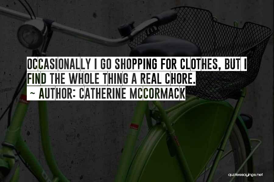 Clothes Shopping Quotes By Catherine McCormack