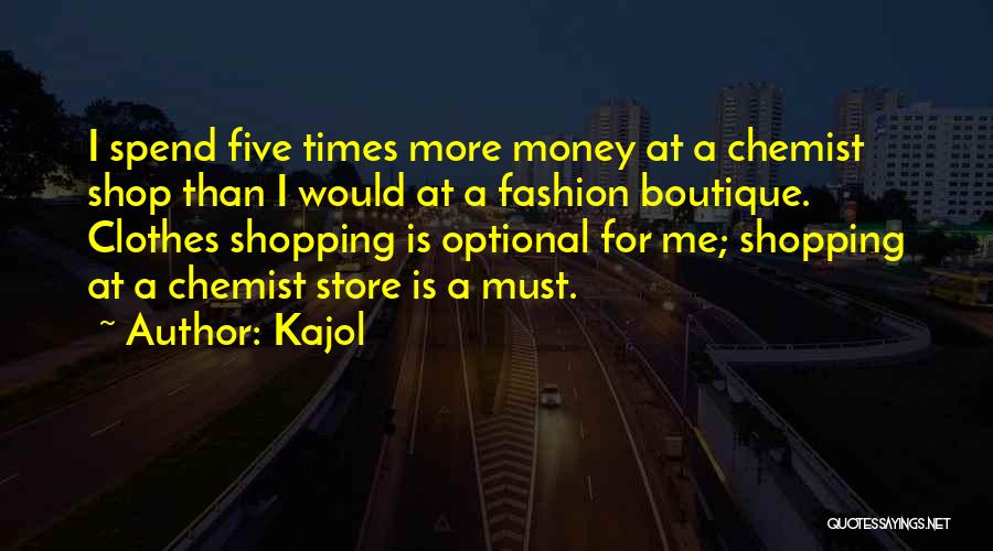 Clothes Shopping Quotes By Kajol