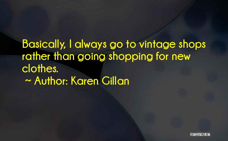 Clothes Shopping Quotes By Karen Gillan