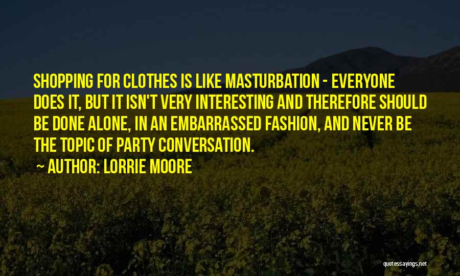 Clothes Shopping Quotes By Lorrie Moore