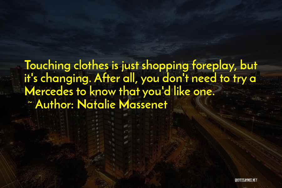 Clothes Shopping Quotes By Natalie Massenet