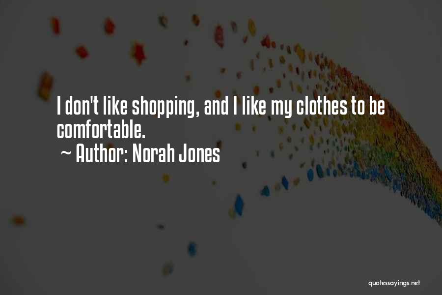 Clothes Shopping Quotes By Norah Jones