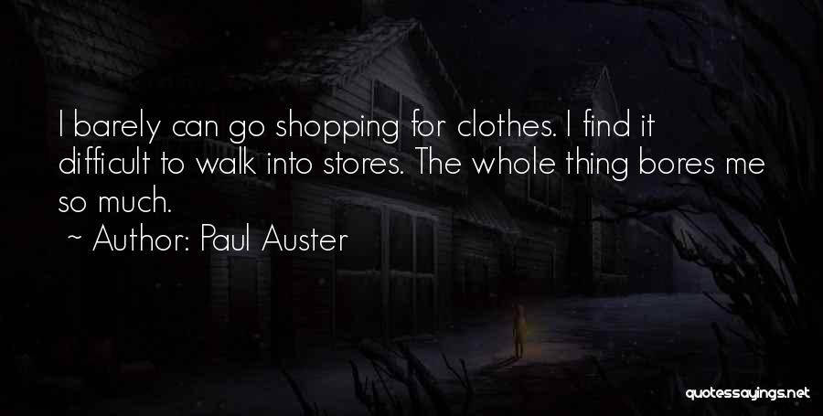 Clothes Shopping Quotes By Paul Auster