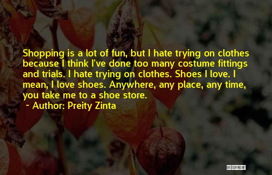 Clothes Shopping Quotes By Preity Zinta