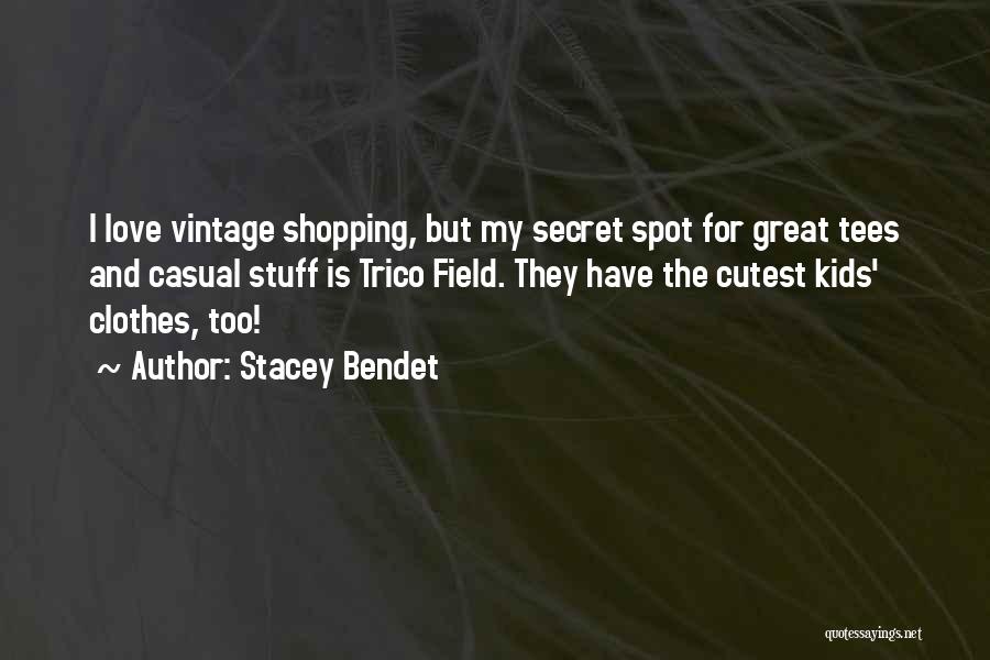 Clothes Shopping Quotes By Stacey Bendet