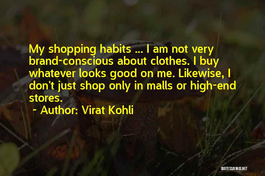 Clothes Shopping Quotes By Virat Kohli