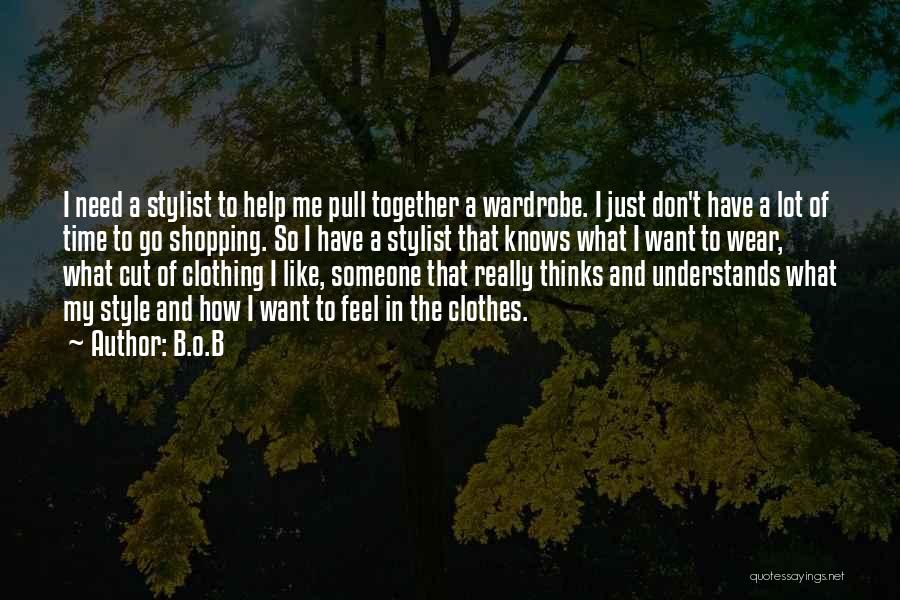 Clothes Style Quotes By B.o.B