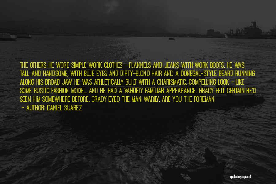 Clothes Style Quotes By Daniel Suarez