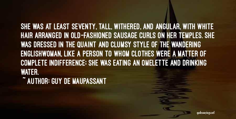 Clothes Style Quotes By Guy De Maupassant