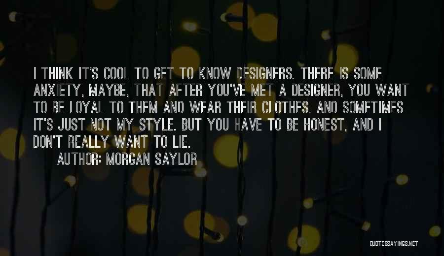 Clothes Style Quotes By Morgan Saylor