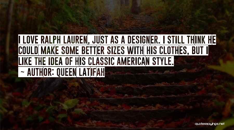 Clothes Style Quotes By Queen Latifah