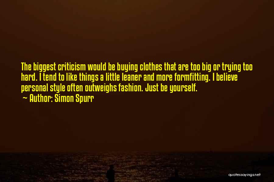 Clothes Style Quotes By Simon Spurr