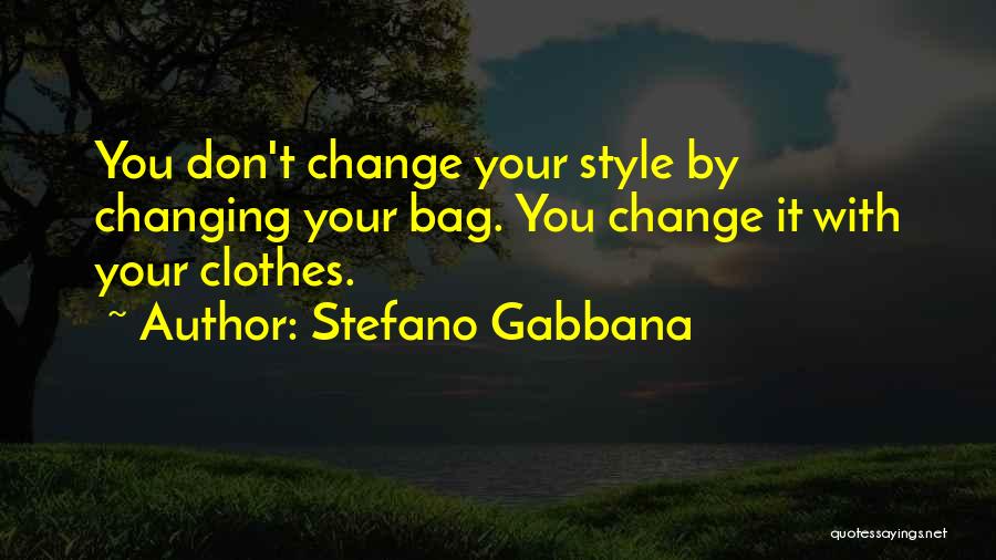 Clothes Style Quotes By Stefano Gabbana