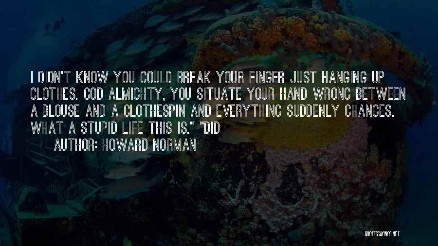Clothespin Quotes By Howard Norman