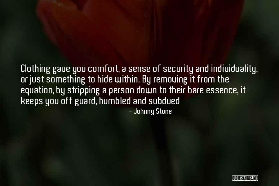 Clothing And Individuality Quotes By Johnny Stone Clothing And Individuality Quotes By Johnny Stone