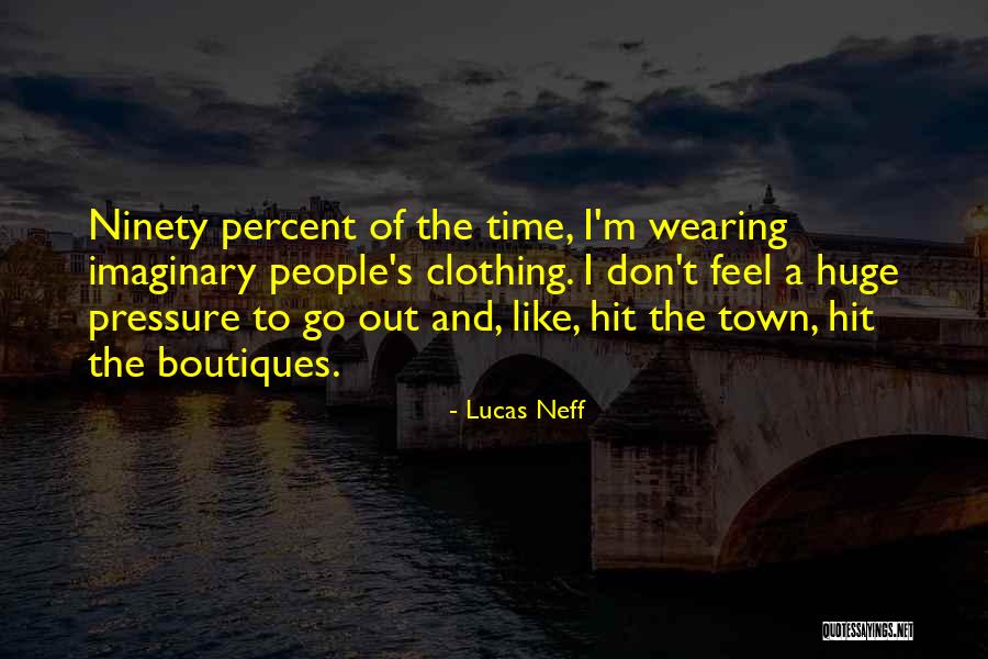 Clothing Boutiques Quotes By Lucas Neff Clothing Boutiques Quotes By Lucas Neff