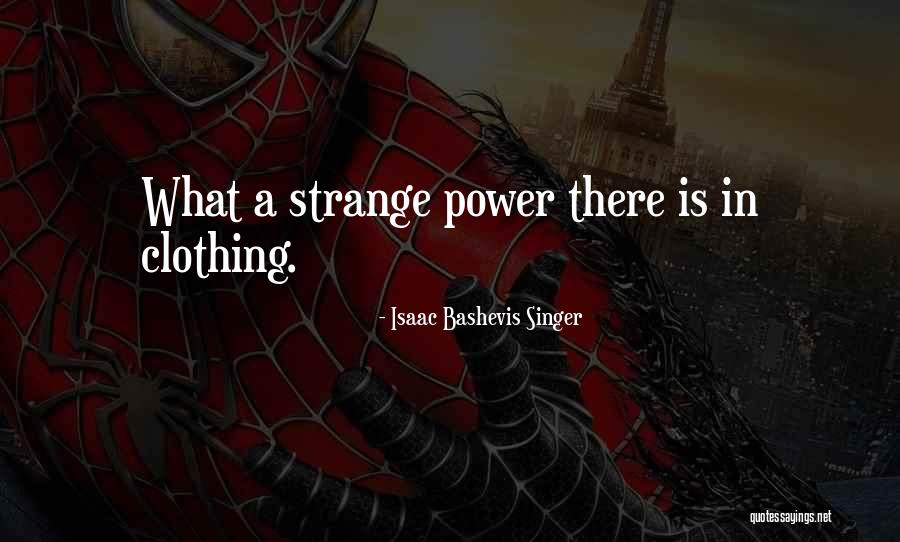 Clothing Fashion Quotes By Isaac Bashevis Singer