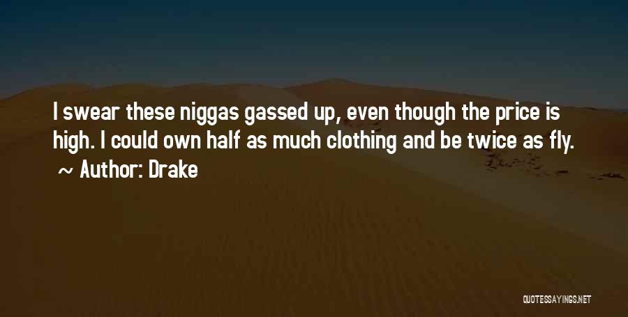 Clothing Quotes By Drake