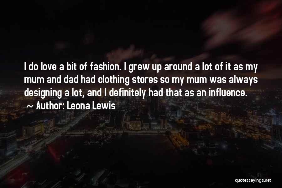 Clothing Stores Quotes By Leona Lewis