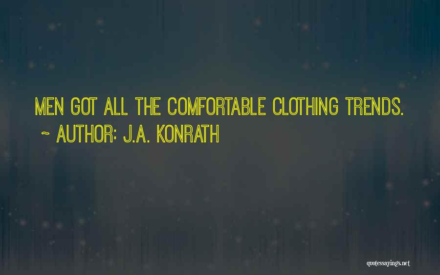 Clothing Trends Quotes By J.A. Konrath