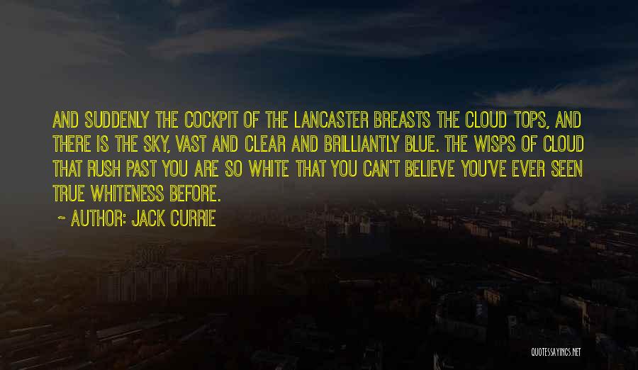 Cloud And Sky Quotes By Jack Currie
