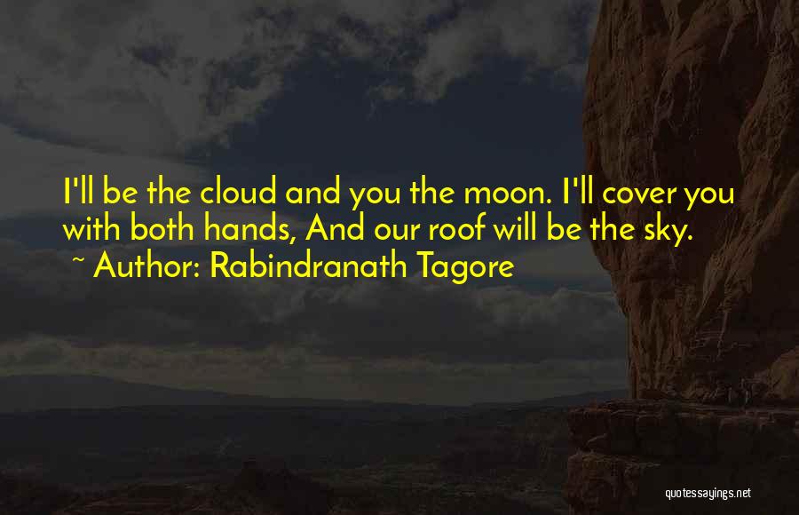 Cloud And Sky Quotes By Rabindranath Tagore