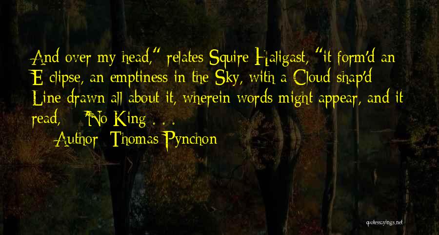 Cloud And Sky Quotes By Thomas Pynchon