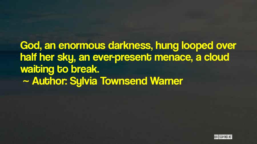 Cloud And Townsend Quotes By Sylvia Townsend Warner