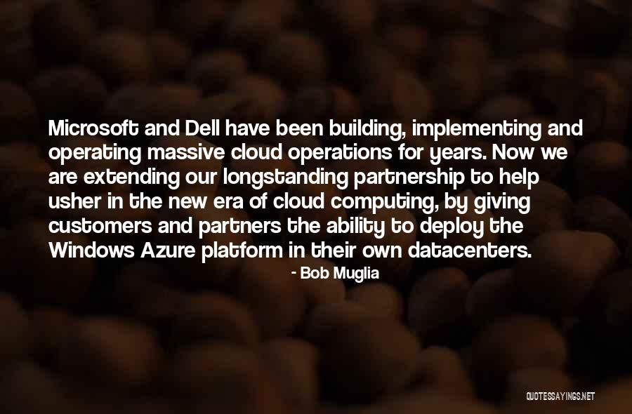 Cloud Computing Quotes By Bob Muglia Cloud Computing Quotes By Bob Muglia