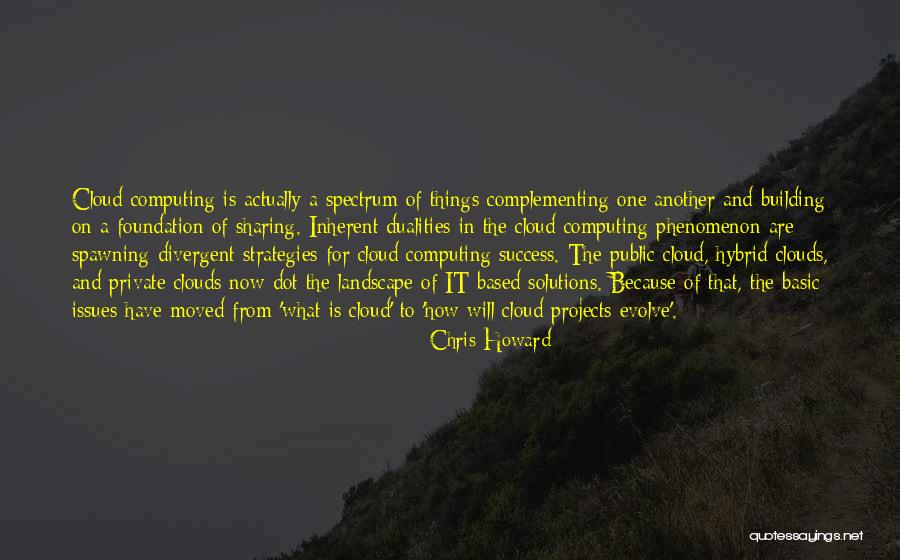 Cloud Computing Quotes By Chris Howard Cloud Computing Quotes By Chris Howard
