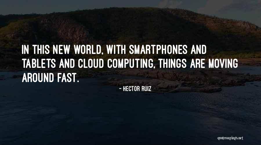 Cloud Computing Quotes By Hector Ruiz Cloud Computing Quotes By Hector Ruiz