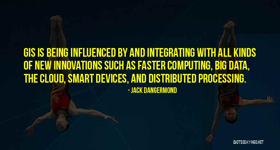 Cloud Computing Quotes By Jack Dangermond Cloud Computing Quotes By Jack Dangermond