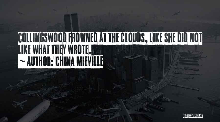 Cloud Cover Quotes By China Mieville