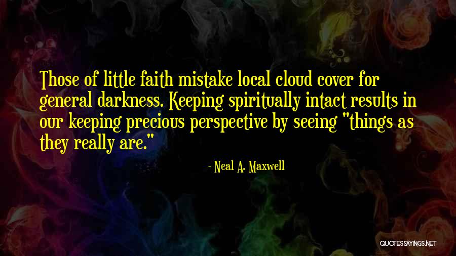 Cloud Cover Quotes By Neal A. Maxwell