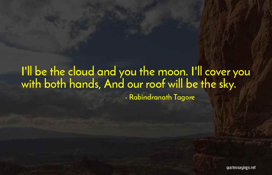 Cloud Cover Quotes By Rabindranath Tagore