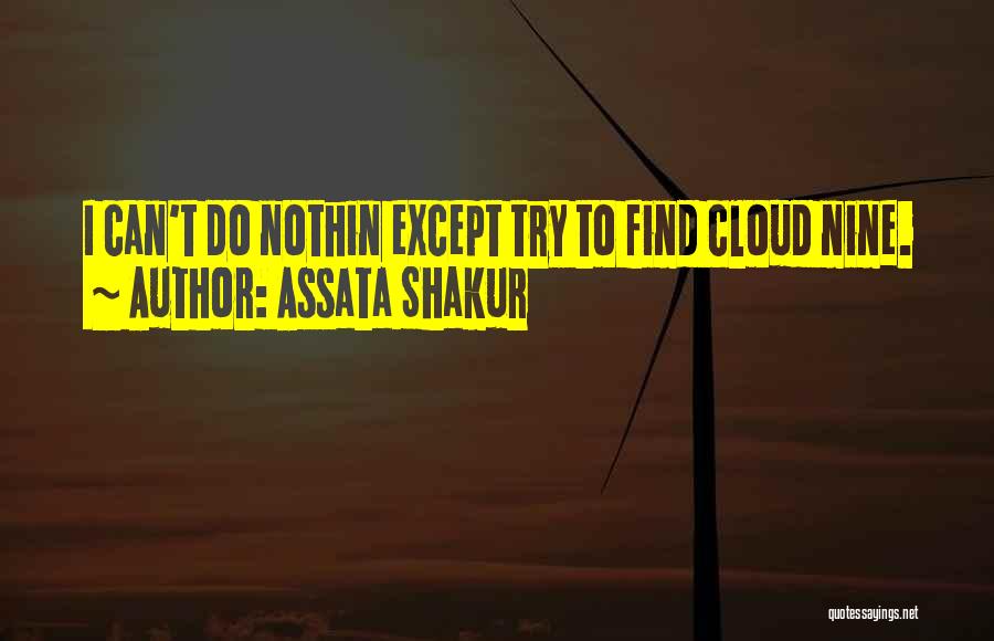 Cloud Nine Quotes By Assata Shakur