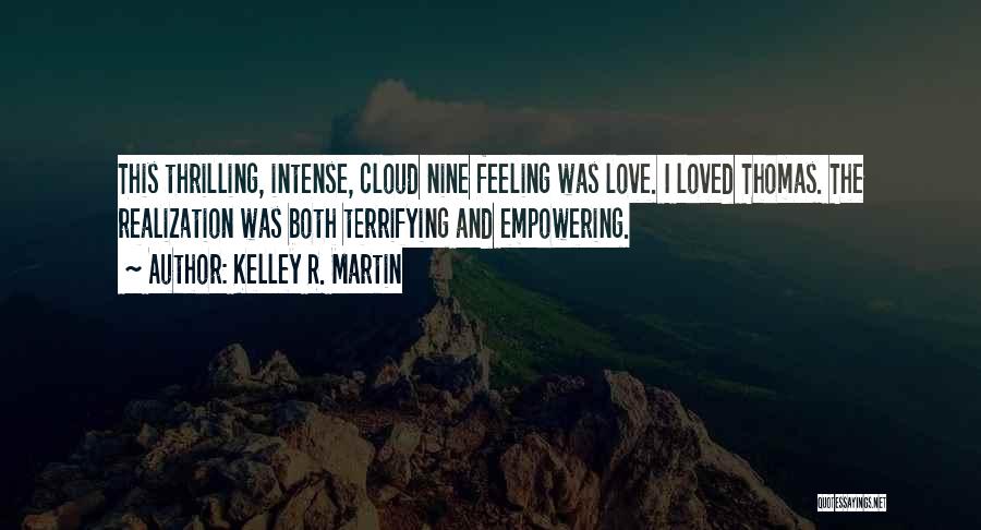 Cloud Nine Quotes By Kelley R. Martin