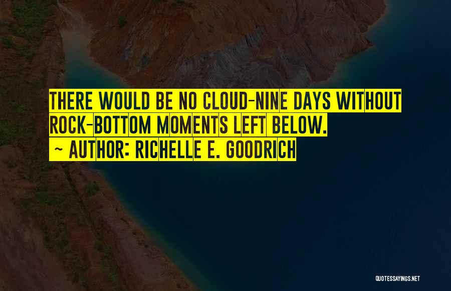 Cloud Nine Quotes By Richelle E. Goodrich