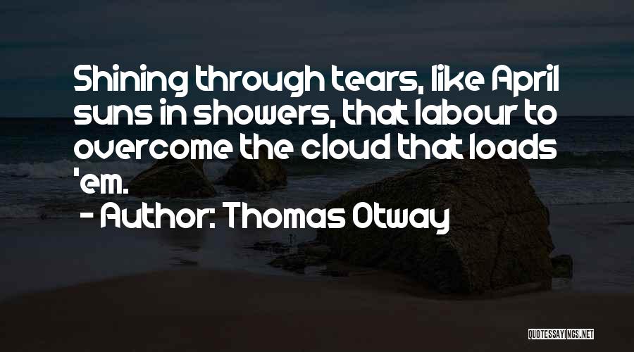 Cloud No 9 Quotes By Thomas Otway