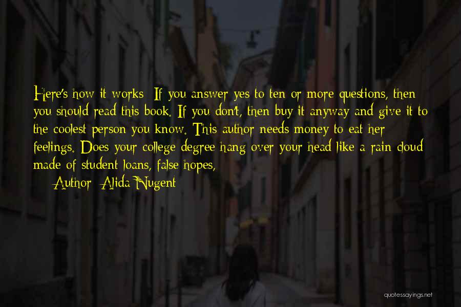 Cloud Over Your Head Quotes By Alida Nugent
