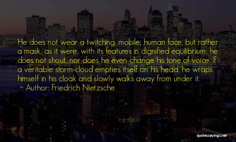 Cloud Over Your Head Quotes By Friedrich Nietzsche