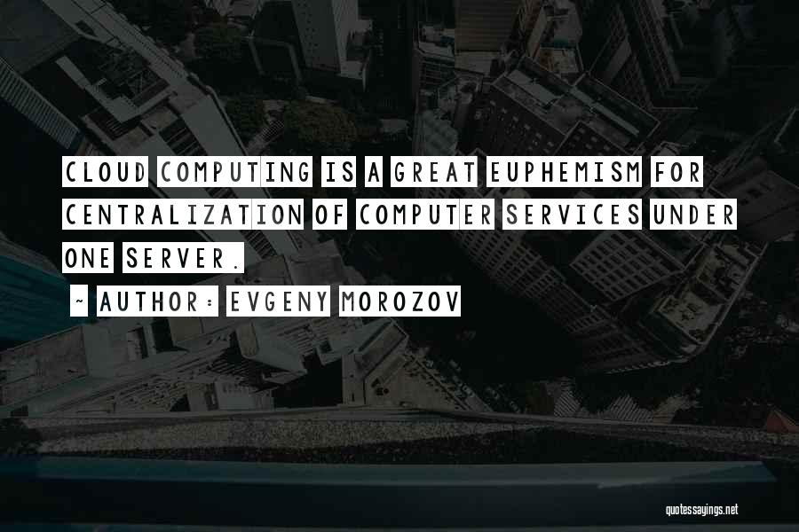 Cloud Server Quotes By Evgeny Morozov