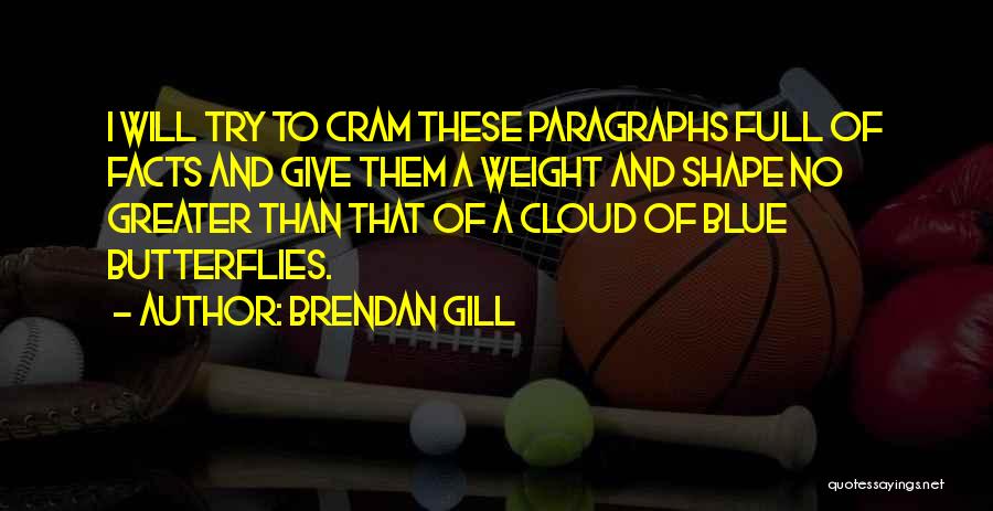 Cloud Shape Quotes By Brendan Gill