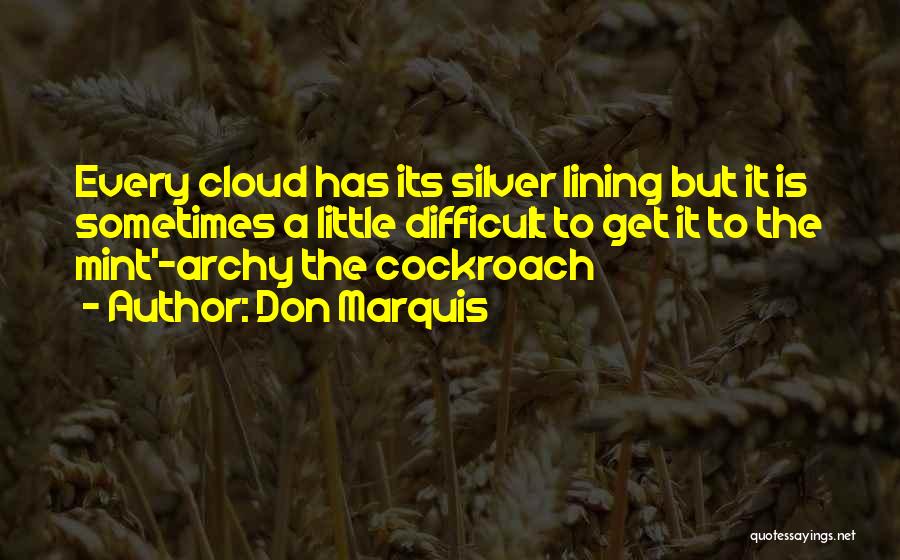 Cloud Silver Lining Quotes By Don Marquis