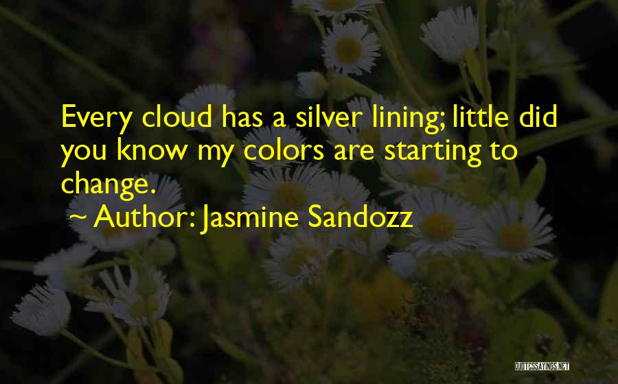 Cloud Silver Lining Quotes By Jasmine Sandozz