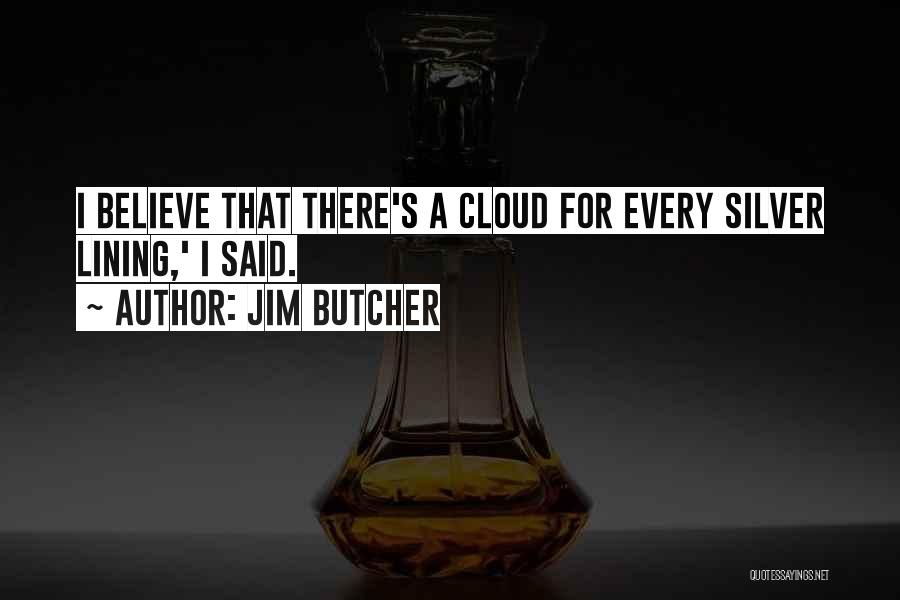 Cloud Silver Lining Quotes By Jim Butcher