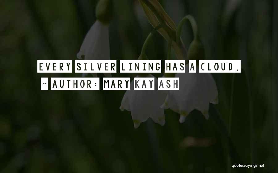 Cloud Silver Lining Quotes By Mary Kay Ash