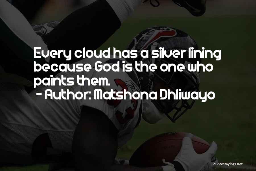 Cloud Silver Lining Quotes By Matshona Dhliwayo