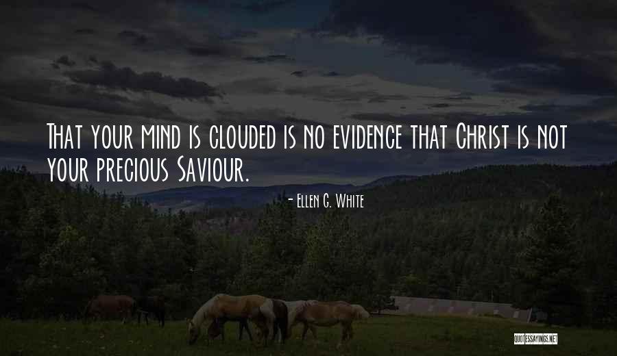 Clouded Mind Quotes By Ellen G. White Clouded Mind Quotes By Ellen G. White